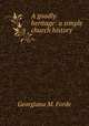 A goodly heritage: a simple church history, Georgiana M. Forde 
