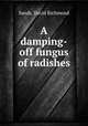 A damping-off fungus of radishes, Sands, David Richmond 