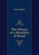 The History of a Mouthful of Bread, Jean Mace 