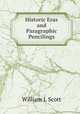 Historic Eras and Paragraphic Pencilings, William J. Scott 