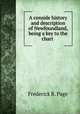 A conside history and description of Newfoundland, being a key to the chart ., Frederick R. Page 