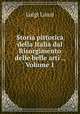 Storia pittorica della Italia dal Risorgimento delle belle arti ., Volume 1, Ludwig Lanzi 
