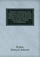 Historic mansions and highways around Boston, being a new and revised edition of "Old landmarks and historic fields of Middlesex", Drake, Samuel Adams 