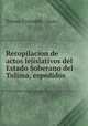 Recopilacion de actos lejislativos del Estado Soberano del Tolima, espedidos ., Tolima (Colombia : State) 