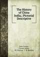 The History of China & India,: Pictorial & Descriptive, Julia Corner, Corner (Julia), W. Clayton, J . R. Rawlins 