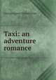 Taxi: an adventure romance, George Agnew Chamberlain 