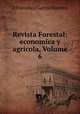 Revista Forestal: economica y agricola, Volume 6, D. Francisco Garcia Martino 
