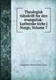 Theologisk tidsskrift for den evangelisk-Lutherske kirke i Norge, Volume 7, Evangelisk Lutherske Kirke i Norge 
