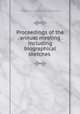 Proceedings of the . annual meeting . including biographical sketches ., Massachusetts Charitable Mechanic Association 