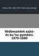 Ve?dbesze?dek sajto?- e?s bu?nu?gyekben. 1870-1880, Mo?r Stiller 