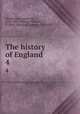 The history of England. 4, Mackintosh, James, Sir, 1765-1832,Wallace, William, fl. 1831-1850,Bell, Robert, 1800-1867 