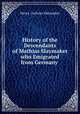 History of the Descendants of Mathias Slaymaker who Emigrated from Germany ., Henry Cochran Slaymaker 