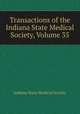 Transactions of the Indiana State Medical Society, Volume 35, Indiana State Medical Society 