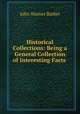Historical Collections: Being a General Collection of Interesting Facts ., John Warner Barber 