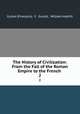 The History of Civilization: From the Fall of the Roman Empire to the French .. 2, Francois 