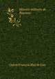 Histoire militaire de Bayonne. 2, Gabriel Francois Blay de Gaix 