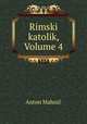 Rimski katolik, Volume 4, Anton Mahnic 