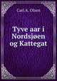 Tyve aar i Nordsjoen og Kattegat, Carl A. Olsen 