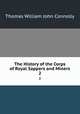 The History of the Corps of Royal Sappers and Miners. 2, Thomas William John Connolly 