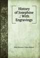 History of Josephine .: With Engravings, Abbott, John S. C. (John Stevens Cabot), 1805-1877 