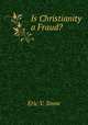 Is Christianity a Fraud?, Eric V. Snow 