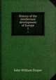 History of the intellectual development of Europe. 1, Draper John William 