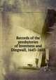 Records of the presbyteries of Inverness and Dingwall, 1643-1688, Church of Scotland. Presbytery of Inverness,Church of Scotland. Presbytery of Dingwall,Mackay, William, 1848-1923, ed 