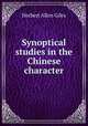 Synoptical studies in the Chinese character, Giles Herbert Allen 