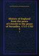 History of England from the peace of Utrecht to the peace of Versailles. 1713-1783. 3, Stanhope, Philip Henry Stanhope Earl 