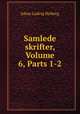Samlede skrifter, Volume 6, Parts 1-2, Johan Ludvig Heiberg 
