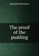 The proof of the pudding, Nicholson Meredith 
