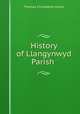 History of Llangynwyd Parish ., Thomas Christopher Evans 
