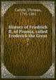 History of Friedrich II, of Prussia, called Frederick the Great. 7, Carlyle, Thomas, 1795-1881 