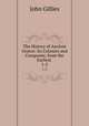 The History of Ancient Greece: Its Colonies and Conquests; from the Earliest .. 1-2, John Gillies 