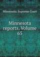 Minnesota reports, Volume 65, Minnesota. Supreme Court 