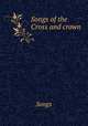 Songs of the Cross and crown, Songs 