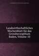 Landwirthschaftliches Wochenblatt fur das Grossherzogthum Baden, Volume 10, Landwirthschaftlicher Verein im Grossherzogthum Baden 