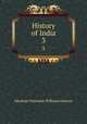 History of India. 3, Jackson, A. V. Williams (Abraham Valentine Williams), 1862-1937 