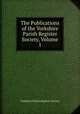 The Publications of the Yorkshire Parish Register Society, Volume 1, Yorkshire Parish Register Society 