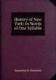 History of New York: In Words of One Syllable, Jeannette H. Walworth 