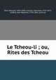 Le Tcheou-li ; ou, Rites des Tcheou, Biot, Edouard, 1803-1850, tr,Julien, Stanislas, 1797-1873, ed,Biot, Jean-Baptiste, 1774-1862, joint ed 