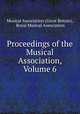Proceedings of the Musical Association, Volume 6, Musical Association (Great Britain), Royal Musical Association 