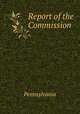 Report of the Commission, Pennsylvania 