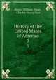 History of the United States of America. 3, Henry William Elson , Charles Henry Hart 
