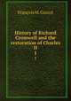 History of Richard Cromwell and the restoration of Charles II.. 1, M. Guizot 