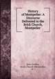 History of Montpelier: A Discourse Delivered in the Brick Church, Montpelier ., John Gridley, Brick Church (Montpelier, Vt .) 