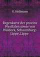 Regenkarte der provinz Westfalen sowie von Waldeck, Schaumburg-Lippe, Lippe ., G. Hellmann 