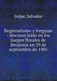 Regionalismo y lenguaje : discurso leido en los Juegos florales de Betanzos en 29 de septiembre de 1901, Golpe, Salvador 
