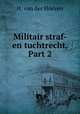 Militair straf- en tuchtrecht, Part 2, H. van der Hoeven 