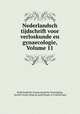 Nederlandsch tijdschrift voor verloskunde en gynaecologie, Volume 11, Nederlandsche Gynaecologische Vereeniging 